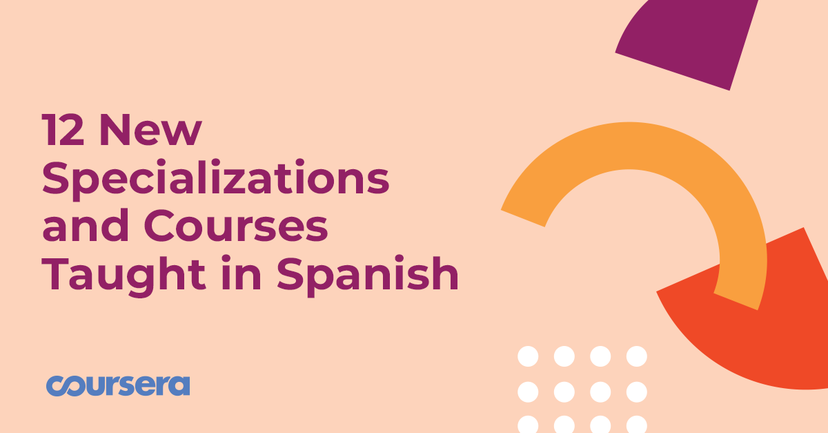 12 New Specializations and Courses Taught in Spanish