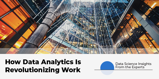 How Data Analytics Is Revolutionizing Work