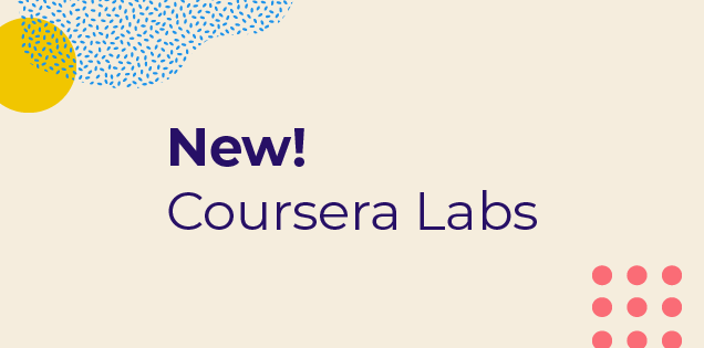 Coursera Introduces Hands-On Learning with Coursera Labs