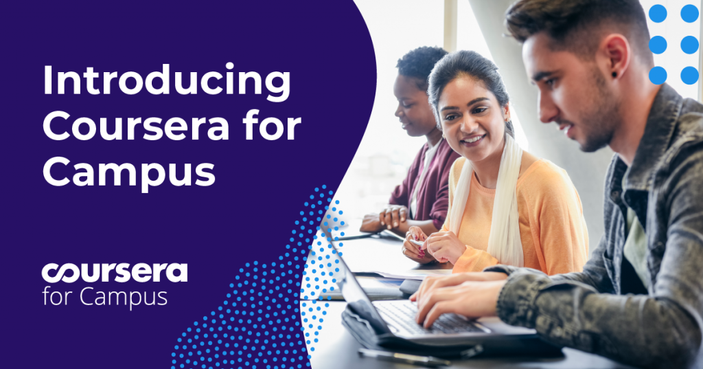 Coursera for Campus: A New Way to Help Universities Everywhere Deliver Job-Relevant Learning - Coursera Blog