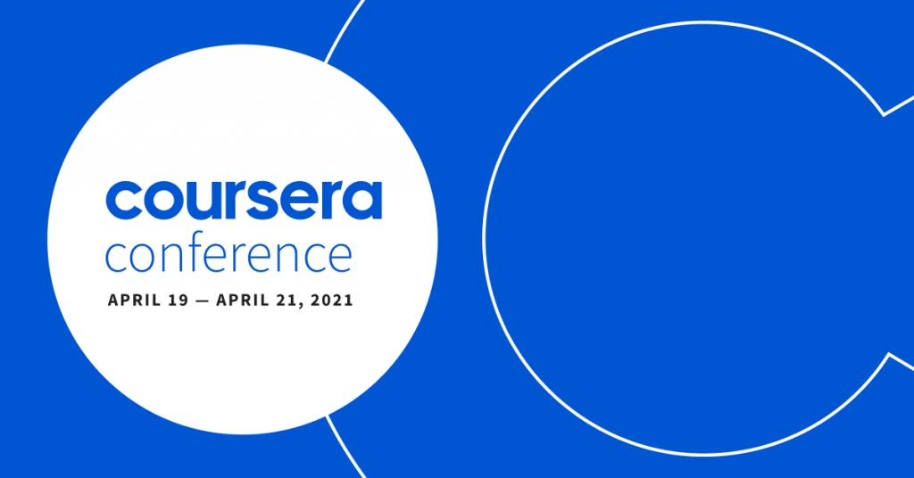 2021 Coursera Conference Industry Partnerships Reflection Coursera Blog