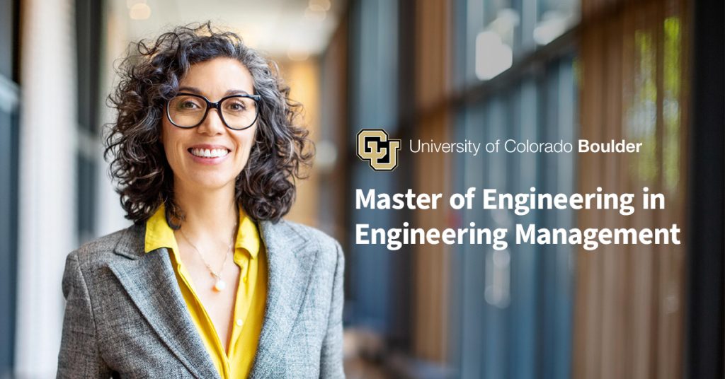 Earn admission into CU Boulder’s new Master of Engineering in Engineering Management by completing a 3-course Specialization