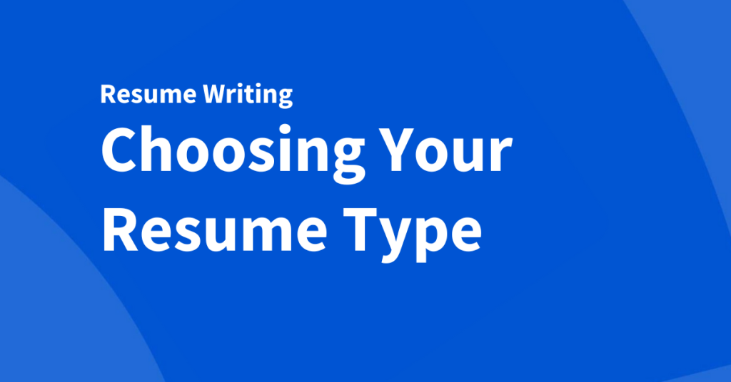 3 resume templates & how to pick the right one for you