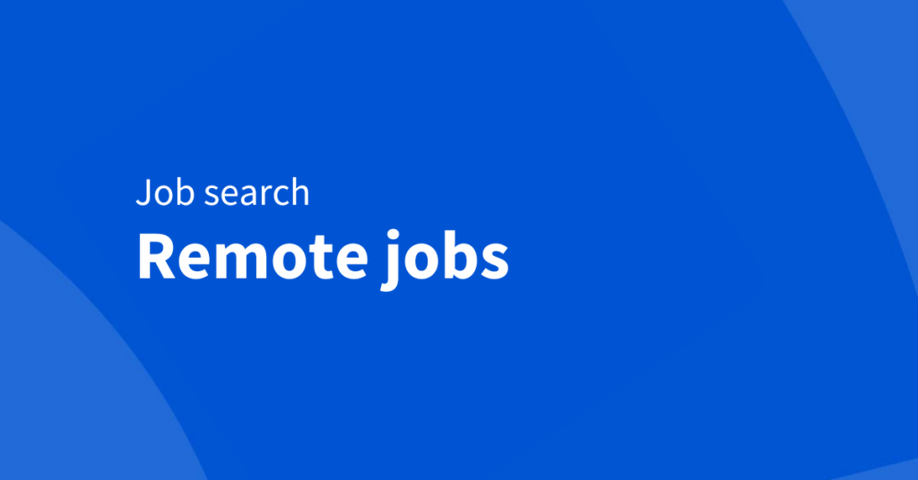 Dreaming of a remote job? Here are our tips for finding one.